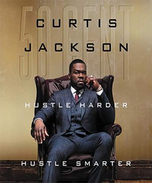 Curtis 50 Cent Jackson-Hustle Harder, Hustle Smarter