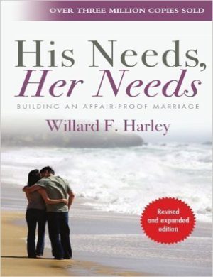 HIS NEEDS HER NEEDS, Dr. Willard F. Harley